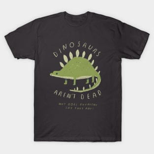 dinosaurs aren't dead T-Shirt